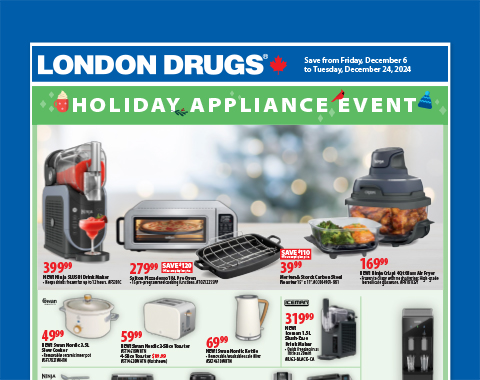 London Drugs Holiday Appliance Event Flyer Save Friday, December 6 - Tuesday, December 24, 2024