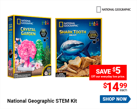 National Geographic STEM Kit $14.99 SAVE $5 Off our everyday low price. SHOP NOW