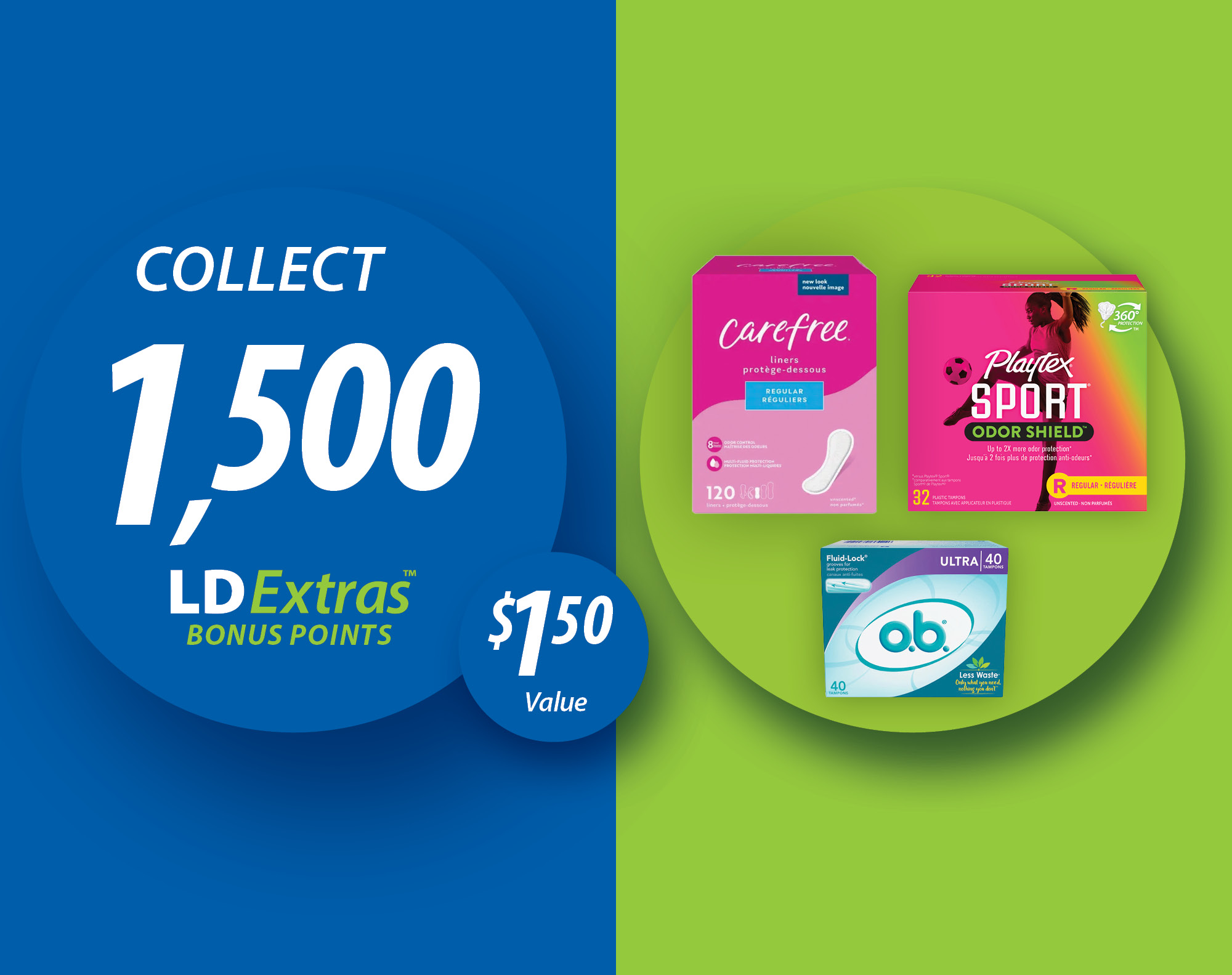 1,500 bonus points when you buy 2 Carefree, Playtex or OB products