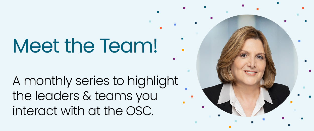 Meet the Team! A monthly series to highlight the leaders and teams you interact with at the OSC.