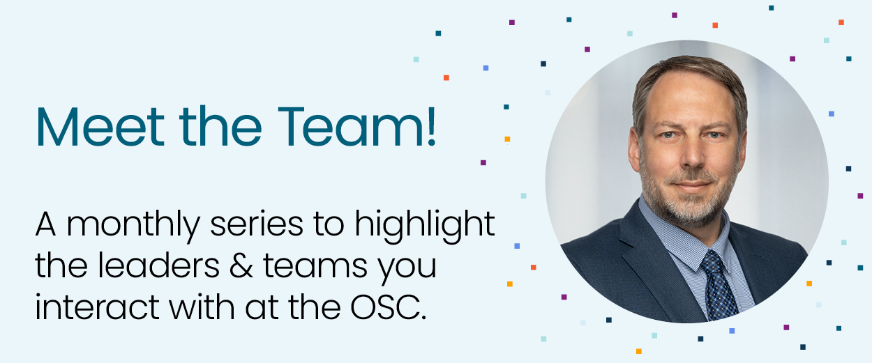 Graphic titled ‘Meet the Team!’ promoting a monthly series that highlights the leaders and teams at the OSC. The design features a circular photo of a person in business attire on the right and scattered confetti-like dots on a light background, with text explaining the purpose of the series.