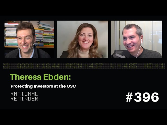 Podcast thumbnail for Rational Reminder Episode #396 titled ‘Theresa Ebden: Protecting Investors at the OSC.’ Three video-call frames appear at the top, with the episode title and number displayed below