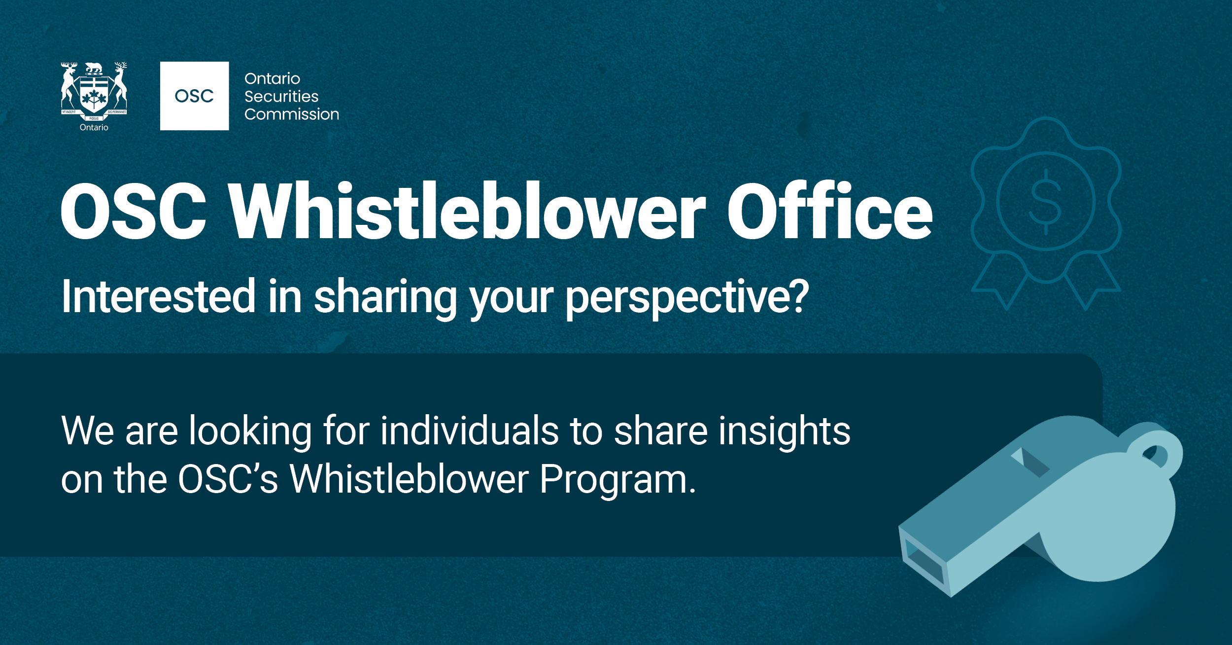 OSC Whistleblower Office. Interested in sharing your perspective? We are looking for individuals to share insights on the OSC's Whistleblower Program.
